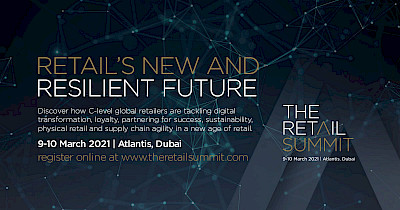 9-10 March 2021 Atlantis, The Palm, Dubai: The Retail Summit – 2021