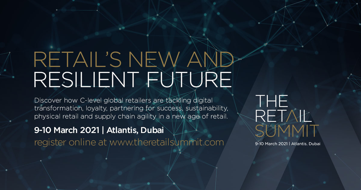 9-10 March 2021 Atlantis, The Palm, Dubai: The Retail Summit – 2021